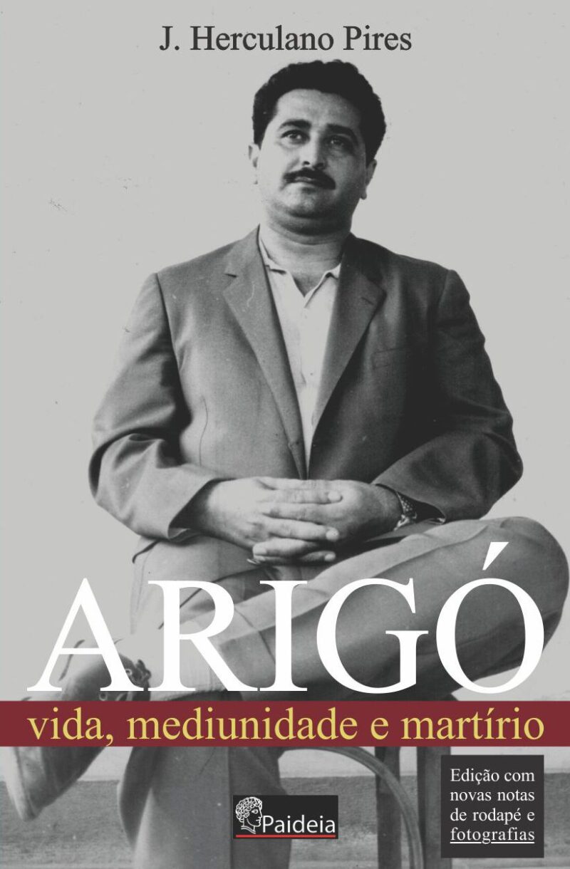 Arigó: vida, mediunidade e martírio